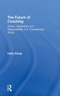 The Future of Coaching: Vision, Leadership and Responsibility in a Transforming World