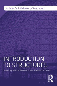 Title: Introduction to Structures / Edition 1, Author: Paul McMullin