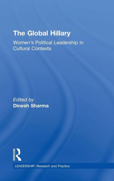 The Global Hillary: Women's Political Leadership in Cultural Contexts / Edition 1