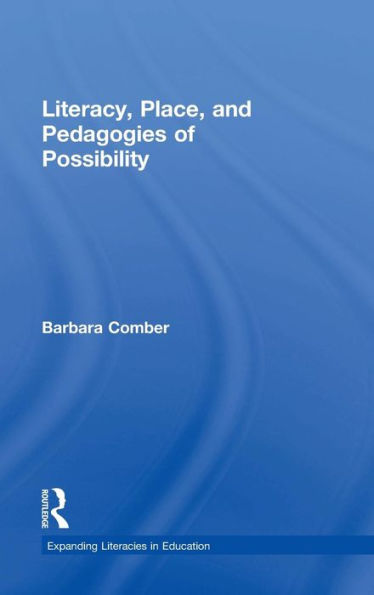 Literacy, Place, and Pedagogies of Possibility / Edition 1