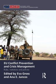 Title: EU Conflict Prevention and Crisis Management: Roles, Institutions, and Policies, Author: Eva Gross