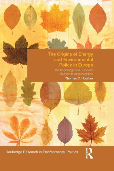 The Origins of Energy and Environmental Policy Europe: Beginnings a European Conscience