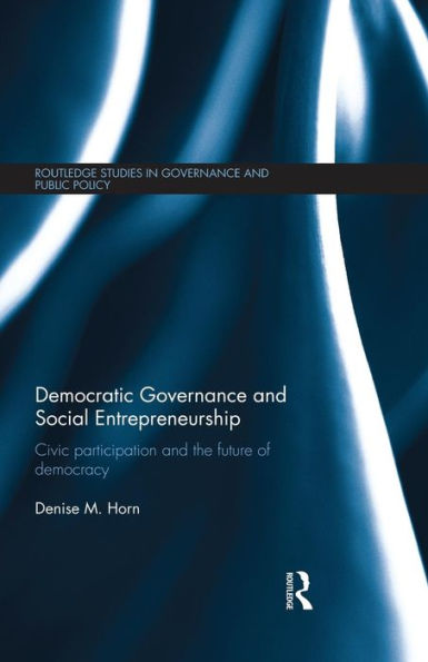 Democratic Governance and Social Entrepreneurship: Civic Participation the Future of Democracy