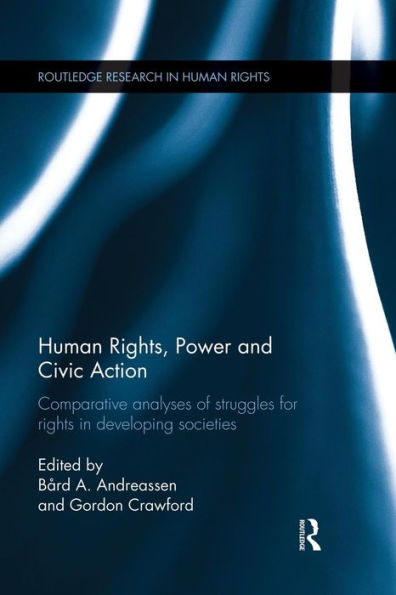 Human Rights, Power and Civic Action: Comparative analyses of struggles for rights developing societies