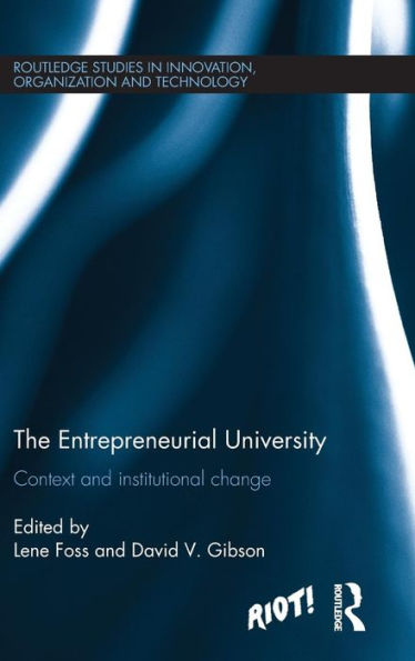 The Entrepreneurial University: Context and Institutional Change / Edition 1