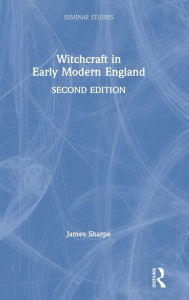 Title: Witchcraft in Early Modern England / Edition 2, Author: James Sharpe