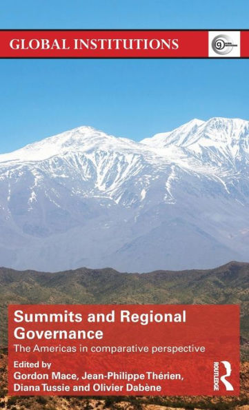 Summits & Regional Governance: The Americas in Comparative Perspective / Edition 1