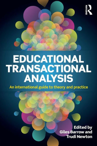 Educational Transactional Analysis: An international guide to theory and practice / Edition 1