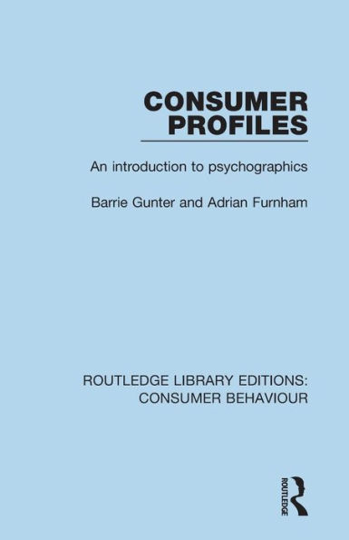 Consumer Profiles (RLE Consumer Behaviour): An introduction to psychographics / Edition 1