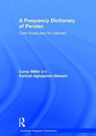 Title: A Frequency Dictionary of Persian: Core vocabulary for learners, Author: Corey Miller