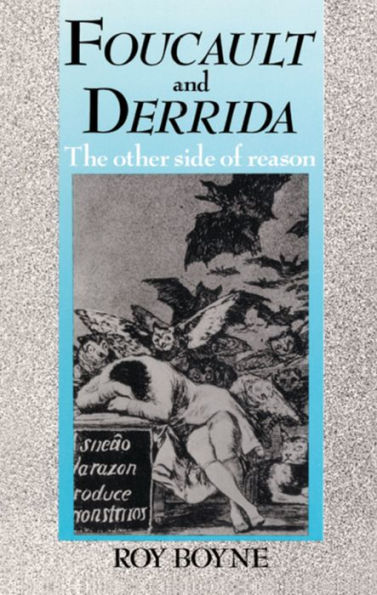 Foucault and Derrida: The Other Side of Reason / Edition 1