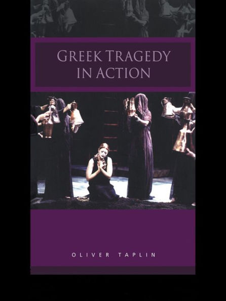 Greek Tragedy in Action / Edition 2