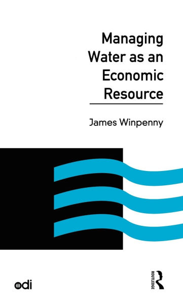 Managing Water as an Economic Resource / Edition 1