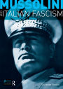 Mussolini and Italian Fascism / Edition 1