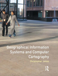 Title: Geographical Information Systems and Computer Cartography, Author: Chris B. Jones