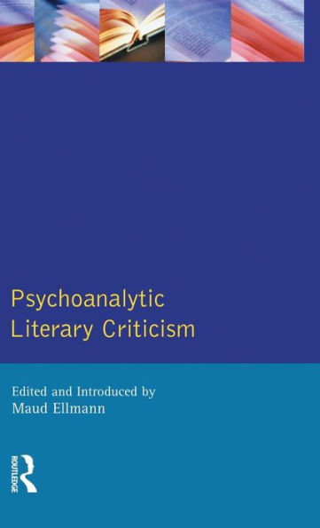 Psychoanalytic Literary Criticism / Edition 1