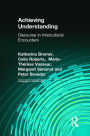 Achieving Understanding: Discourse in Intercultural Encounters / Edition 1