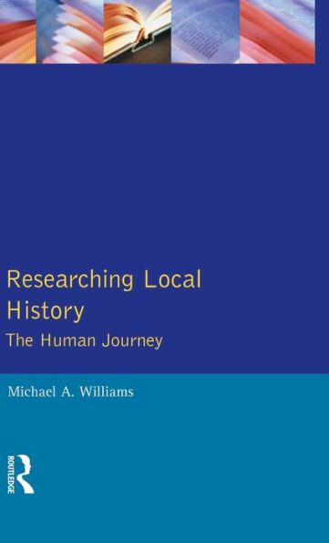 Researching Local History: The Human Journey / Edition 1