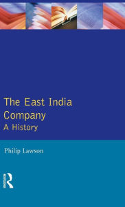 Title: East India Company , The: A History / Edition 1, Author: Philip Lawson