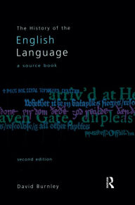 Title: The History of the English Language: A Sourcebook / Edition 2, Author: David Burnley