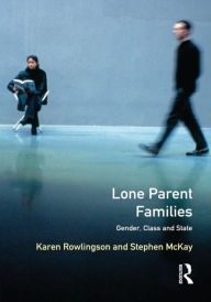 Title: Lone Parent Families: Gender, Class and State / Edition 1, Author: Karen Rowlingson