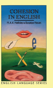 Title: Cohesion in English / Edition 1, Author: M.A.K. Halliday