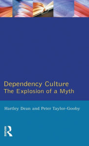 Title: Dependency Culture / Edition 1, Author: Hartley Dean