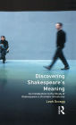 Discovering Shakespeare's Meaning: An Introduction to the Study of Shakespeare's Dramatic Structures / Edition 1