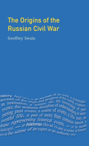 The Origins of the Russian Civil War / Edition 1