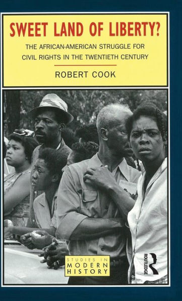 Sweet Land of Liberty?: The African-American Struggle for Civil Rights in the Twentieth Century / Edition 1