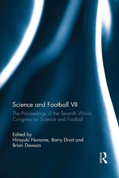 Science and Football VII: The Proceedings of the Seventh World Congress on Science and Football / Edition 1