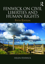 Title: Fenwick on Civil Liberties & Human Rights / Edition 5, Author: Helen Fenwick