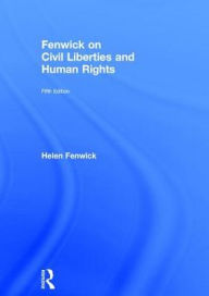 Title: Fenwick on Civil Liberties & Human Rights / Edition 5, Author: Helen Fenwick