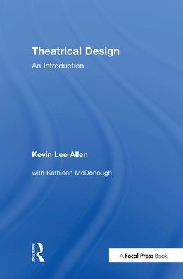 Theatrical Design: An Introduction / Edition 1