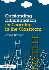 Title: Outstanding Differentiation for Learning in the Classroom / Edition 1, Author: Jayne Bartlett