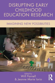 Free download easy phonebook Disrupting Early Childhood Education Research: Imagining New Possibilities by Will Parnell in English PDB