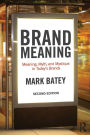 Brand Meaning: Meaning, Myth and Mystique in Today's Brands / Edition 2