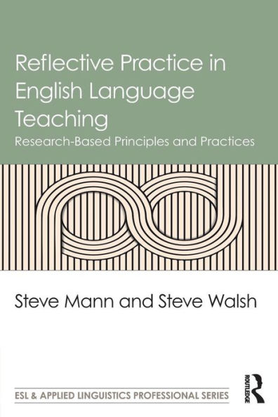 Reflective Practice in English Language Teaching: Research-Based Principles and Practices / Edition 1