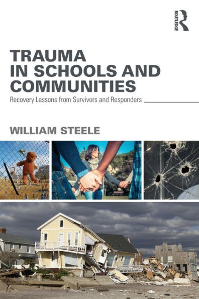 Trauma in Schools and Communities: Recovery Lessons from Survivors and Responders / Edition 1