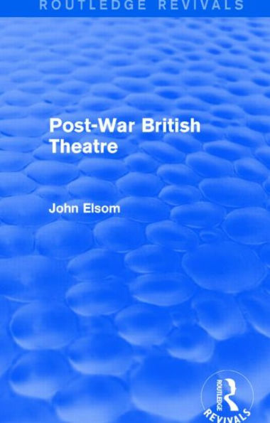 Post-War British Theatre (Routledge Revivals)