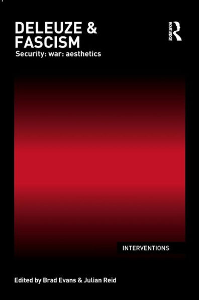 Deleuze & Fascism: Security: War: Aesthetics