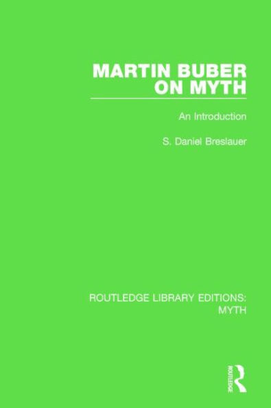 Martin Buber on Myth (RLE Myth): An Introduction / Edition 1