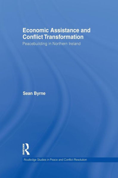 Economic Assistance and Conflict Transformation: Peacebuilding Northern Ireland