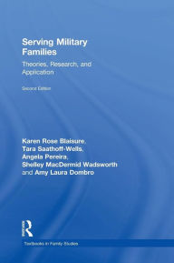 Title: Serving Military Families: Theories, Research, and Application / Edition 2, Author: Karen Rose Blaisure