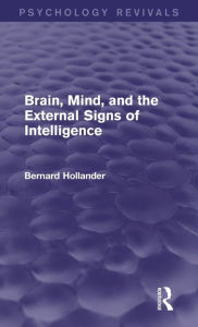 Brain, Mind, and the External Signs of Intelligence (Psychology Revivals)