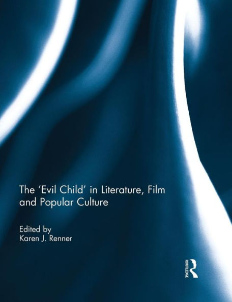 The 'Evil Child' Literature, Film and Popular Culture