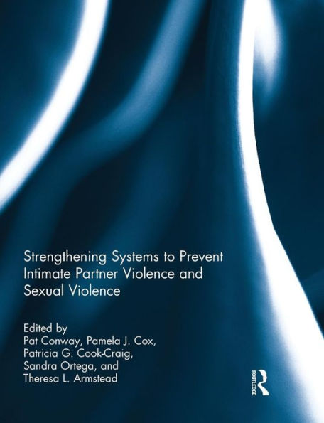 Strengthening Systems to Prevent Intimate Partner Violence and Sexual Violence / Edition 1