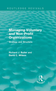 Title: Managing Voluntary and Non-Profit Organizations: Strategy and Structure, Author: Richard Butler