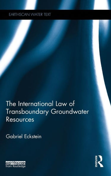 The International Law of Transboundary Groundwater Resources