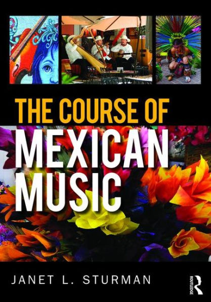 The Course of Mexican Music / Edition 1